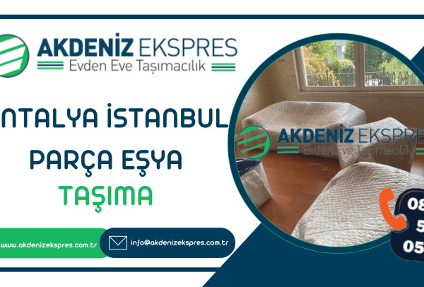Antalya İstanbul parça eşya taşıma