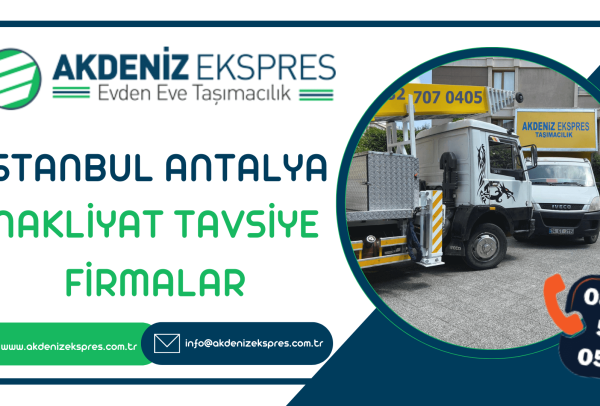 İstanbul Antalya nakliyat tavsiye firmalar