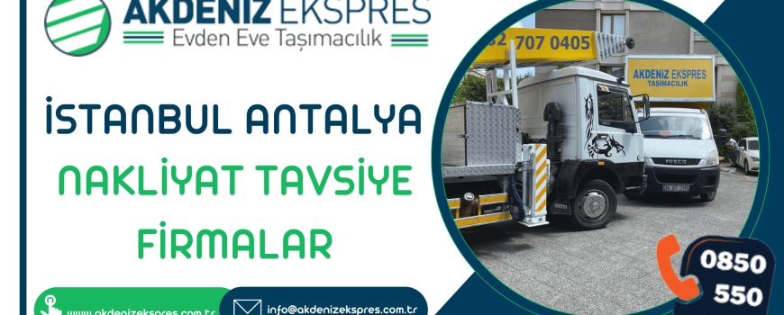 İstanbul Antalya nakliyat tavsiye firmalar