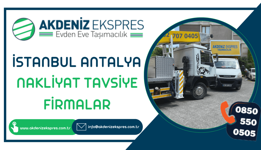İstanbul Antalya nakliyat tavsiye firmalar