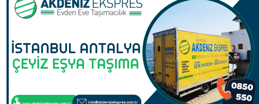 İstanbul Antalya çeyiz eşyası taşıma